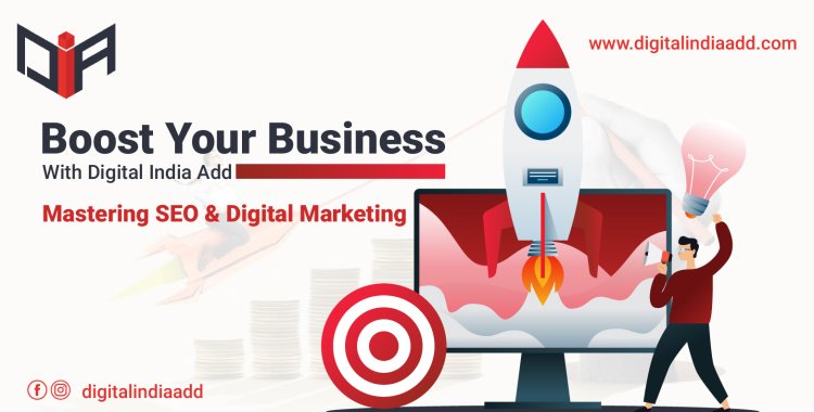 Boost Your Business with Digital India Add: Mastering SEO & Digital Marketing